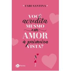 Livro - Você acredita mesmo em amor à primeira vista?