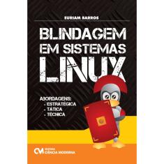 Blindagem em sistemas linux: abordagens - estrateg