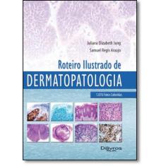 Roteiro Ilustrado De Dermatopatologia - Dilivros