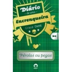 Livro - Diário de uma encrenqueira: pérolas ou pegas (Vol. 2)