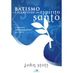 Batismo e Plenitude do Espírito Santo - 2ª Edição revisada