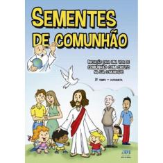 Sementes De Comunhão - 3º Tempo Catequista - Novo Formato