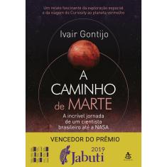 Livro - A caminho de Marte: A incrível jornada de um cientista brasileiro até a NASA