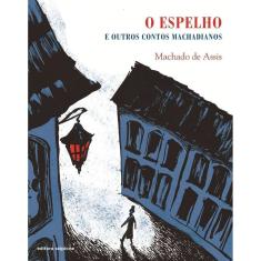 O Espelho e Outros Contos Machadianos