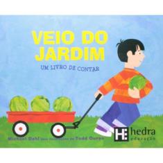 Veio Do Jardim - Um Livro De Contar
