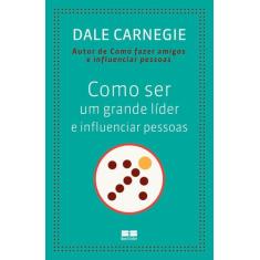 Livro - Como ser um grande líder e influenciar pessoas