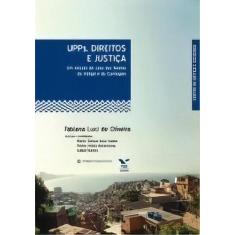 Upps, Direitos e Justiça - um Estudo de Caso das Favelas do Vidigal e 