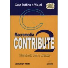 Macromedia Contribute 2 - Guia Pratico E Visual - Alta Books
