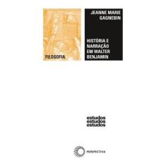 História E Narração Em Walter Benjamin