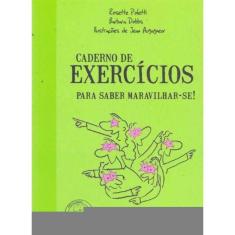 Caderno De Exercícios - Para Saber Maravilhar-se!