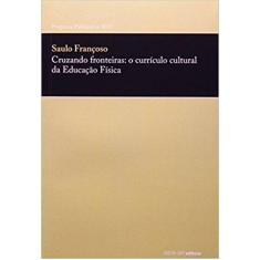 Cruzando fronteiras: o curriculo cultural da educacao fisica - SESI - 