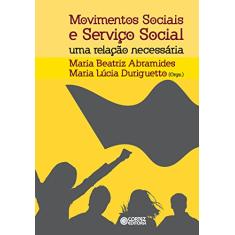 Movimentos sociais e serviço social: Uma relação necessária