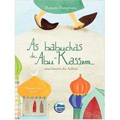 As Babuchas De Abu-Kassem: Uma História Das Arábias - Elementar