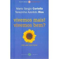 Vivemos Mais! Vivemos Bem?: Por Uma Vida Plena