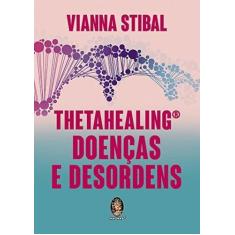 Livro - Thetahealing Doenças E Desordens