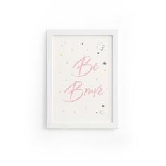 Quadro Infantil Be Brave Rosa Moldura Branca 22x32cm - Quartinhos