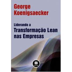 Livro - Liderando a Transformação Lean nas Empresas