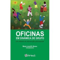 Oficinas Em Dinâmica De Grupo - Um Método De Intervenção Psicossocial 