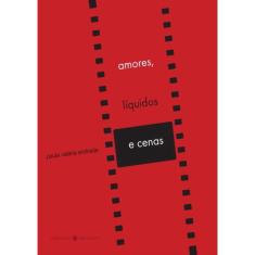 Amores, Liquidos E Cenas