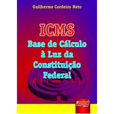 ICMS - Base de Cálculo à Luz da Constituição Federal