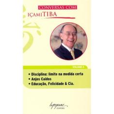 Conversas com içami tiba - vol 3 - INTEGRARE