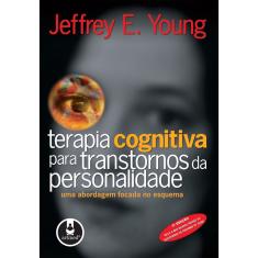 Livro - Terapia Cognitiva para Transtornos da Personalidade: Uma Abordagem Focada no Esquema