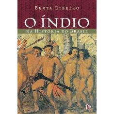 Livro - O Índio Na História Do Brasil