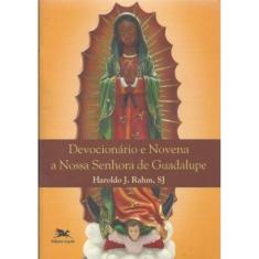 Devocionário E Novena A Nossa Senhora De Guadalupe