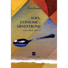 Sopa, Consome E Minestrone - Contos De La Para Ca