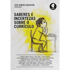 Saberes e Incertezas Sobre o Curriculo