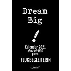 Kalender 2021 für Flugbegleiter/Flugbegleiterin/Stewards/Stewardess: Wochenplaner/Tagebuch/Journal für das ganze Jahr: Platz für Notizen, ... Planungen/Planer, Erinnerungen & Sprüche_