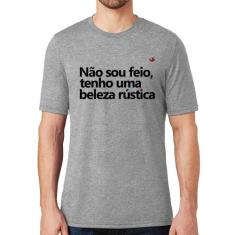 Camiseta Não sou feio, tenho uma beleza rústica - Foca na Moda, Cinza,