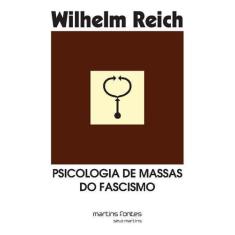 Psicologia de Massas do Fascismo - 03Ed/01 - MARTINS - MARTINS FONTES,