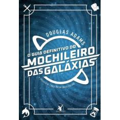 Livro - O guia definitivo do mochileiro das galáxias - Editora Arqueir