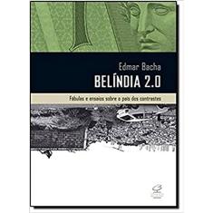 Belíndia 2.0: Fábulas e ensaios sobre o país dos contrastes: Fábulas e ensaios sobre o país dos contrastes