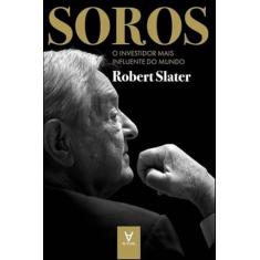 Soros: o Investidor Mais Influente do Mundo