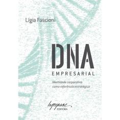 DNA Empresarial - Identidade Corporativa Como Referência Estratégica