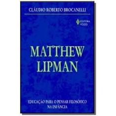 Matthew Lipman - Educacao Para O Pensar Filosofico