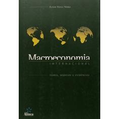 Macroeconomia Internacional. Teoria, Modelos e Evidências