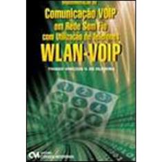 Implementaçao de comunicaçao voip em rede sem fio com utilizaçao de telefones wlan-voip