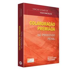 Colaboração Premiada no Processo Penal