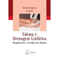 Edema e Drenagem Linfática - Diagnóstico e Terapia do Edema