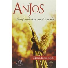 Anjos: Companheiros No Dia A Dia - Editora Cancao Nova