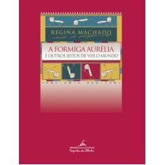 Livro - A formiga Aurélia e outros jeitos de ver o mundo