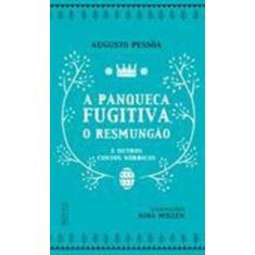 A Panqueca Fugitiva, O Resmungão E Outros Contos Nórdicos