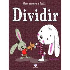 Nem Sempre É Fácil... Dividir