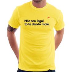 Camiseta Não Sou Legal, Tô Te Dando Mole - Foca Na Moda