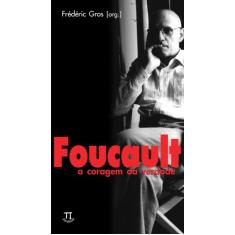 Livro Foucault: A Coragem Da Verdade - Parabola Editorial