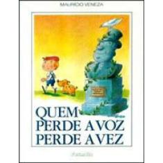 Quem Perde A Voz, Perde Vez