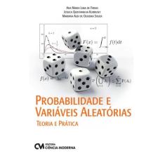 Probabilidade E Variaveis Aleatorias - Teoria E Pratica